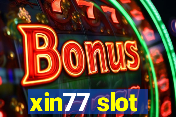 xin77 slot