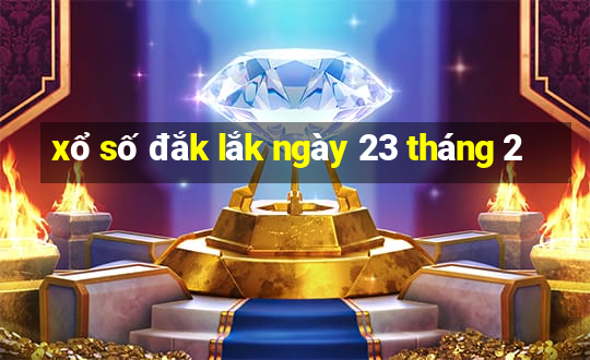 xổ số đắk lắk ngày 23 tháng 2