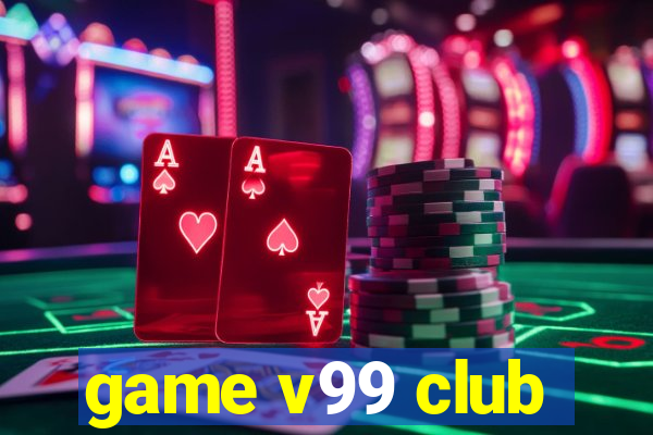 game v99 club