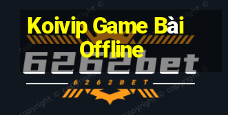 Koivip Game Bài Offline