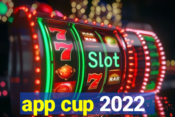 app cup 2022