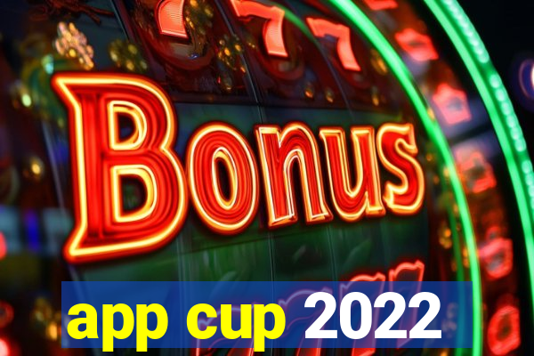 app cup 2022