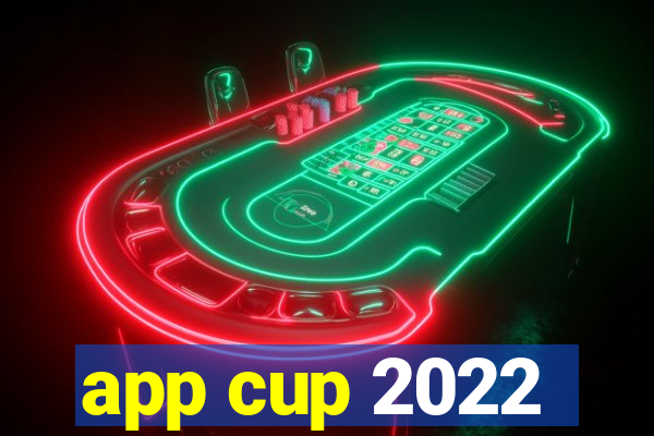 app cup 2022