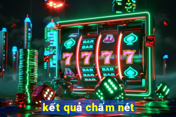 kết quả chấm nét