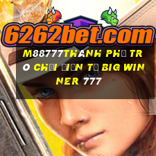 M88777Thành phố trò chơi điện tử Big Winner 777