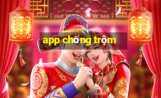 app chống trộm