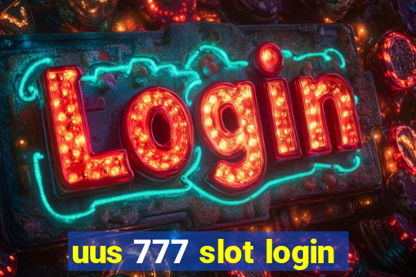 uus 777 slot login