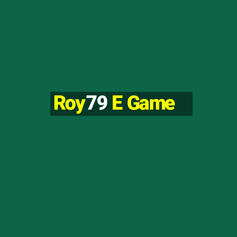 Roy79 E Game