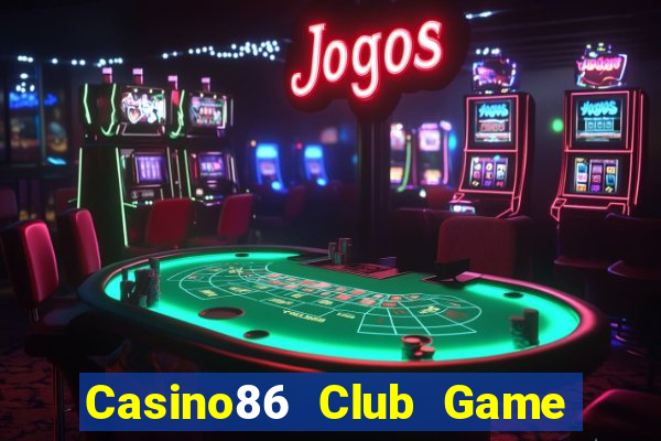 Casino86 Club Game Bài Liêng Online