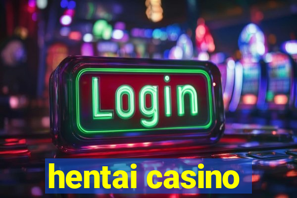 hentai casino