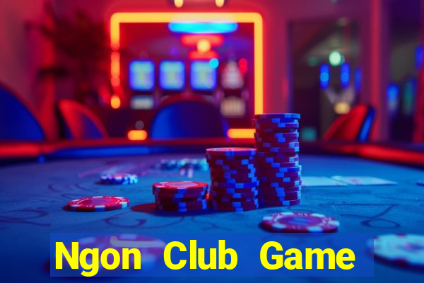 Ngon Club Game Bài Vui