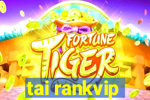 tai rankvip