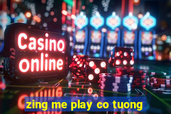 zing me play co tuong