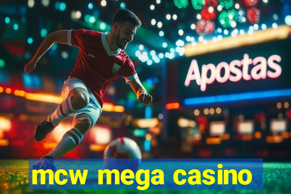 mcw mega casino