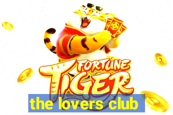 the lovers club