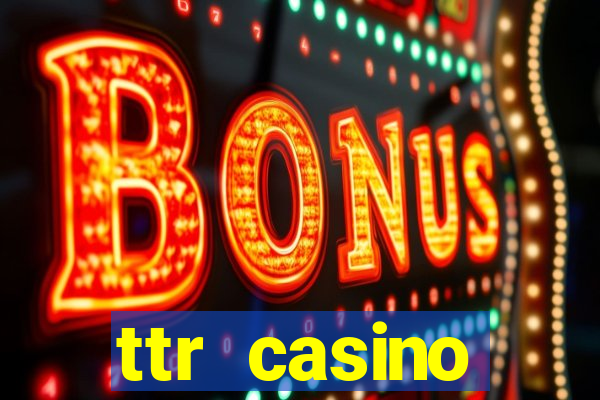 ttr casino рабочее зеркало