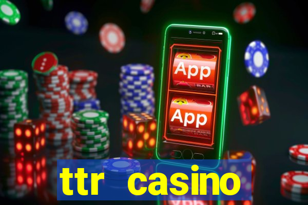 ttr casino рабочее зеркало