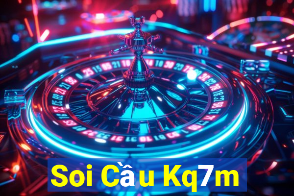 Soi Cầu Kq7m