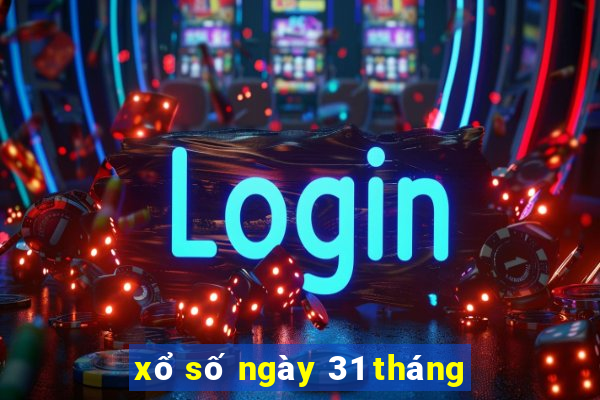 xổ số ngày 31 tháng