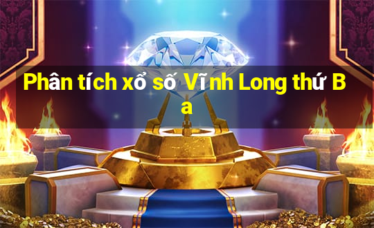 Phân tích xổ số Vĩnh Long thứ Ba