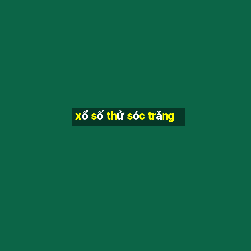 xổ số thử sóc trăng