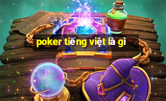 poker tiếng việt là gì