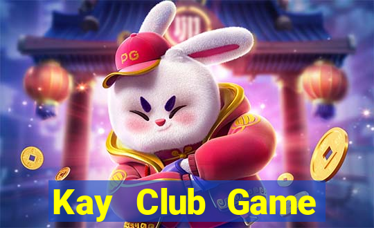 Kay Club Game Đánh Bài Ăn Tiền Uy Tín