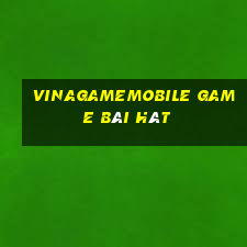 Vinagamemobile Game Bài Hát