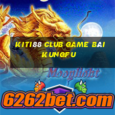 Kiti88 Club Game Bài Kungfu