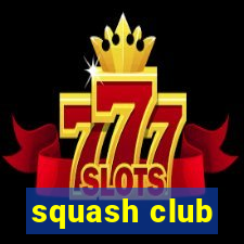 squash club