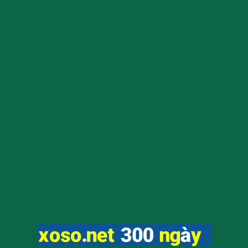 xoso.net 300 ngày