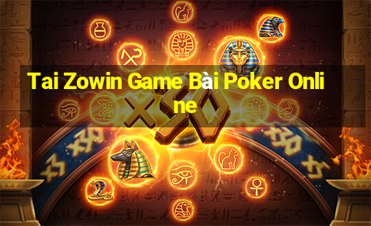 Tai Zowin Game Bài Poker Online