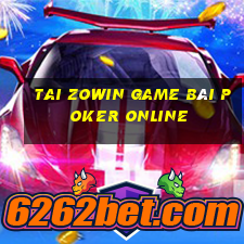 Tai Zowin Game Bài Poker Online