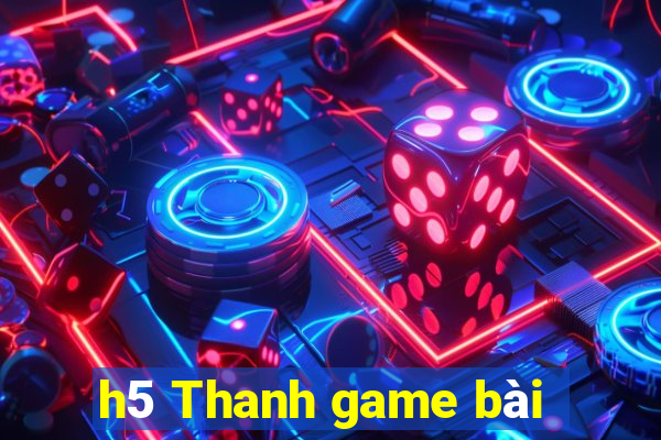 h5 Thanh game bài