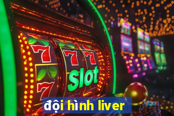 đội hình liver