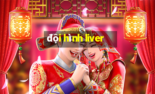 đội hình liver