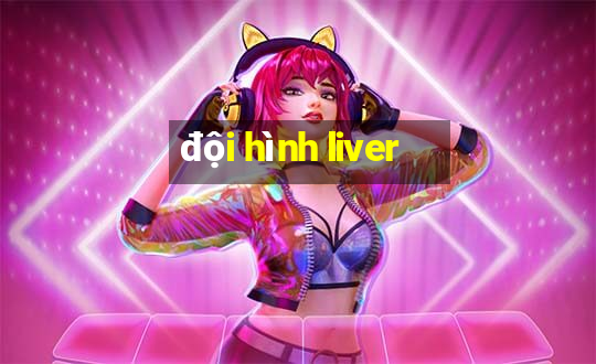 đội hình liver