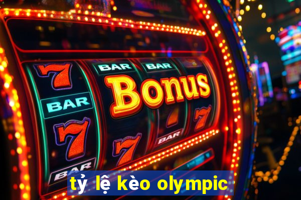 tỷ lệ kèo olympic