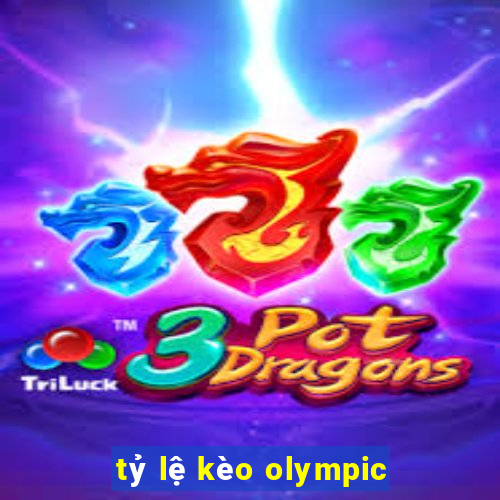 tỷ lệ kèo olympic