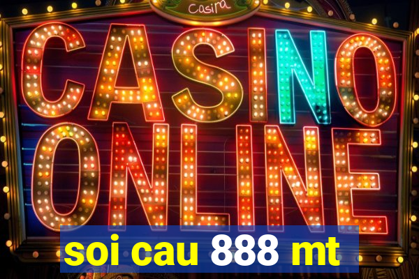 soi cau 888 mt