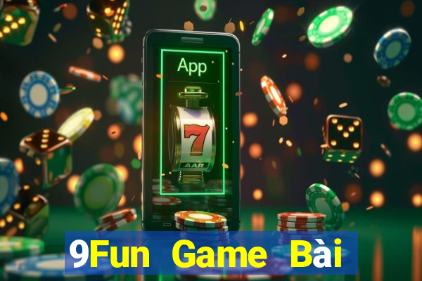 9Fun Game Bài Tặng Code