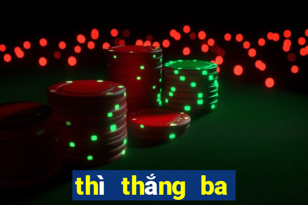 thì thắng ba NetEase chính hãng