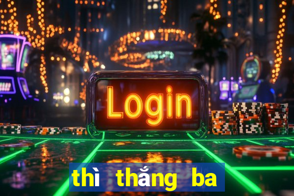 thì thắng ba NetEase chính hãng