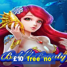 £10 free no deposit casino uk