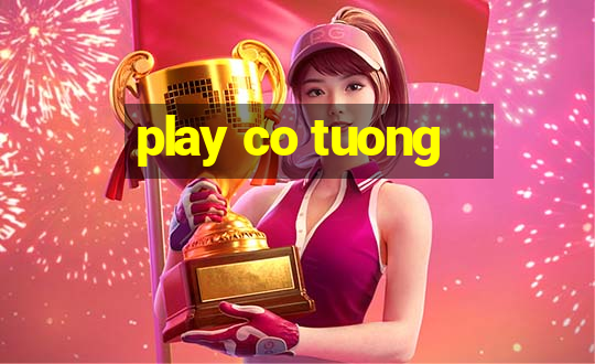 play co tuong