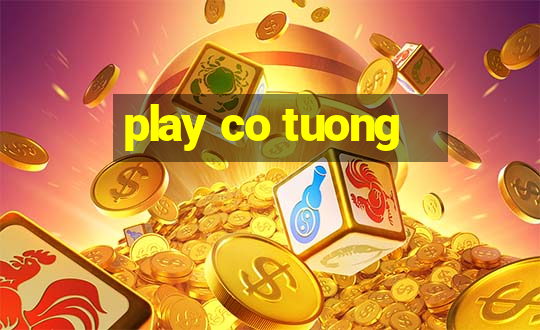 play co tuong