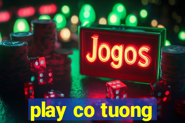 play co tuong