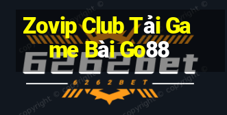 Zovip Club Tải Game Bài Go88