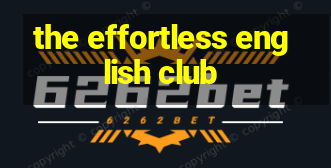 the effortless english club