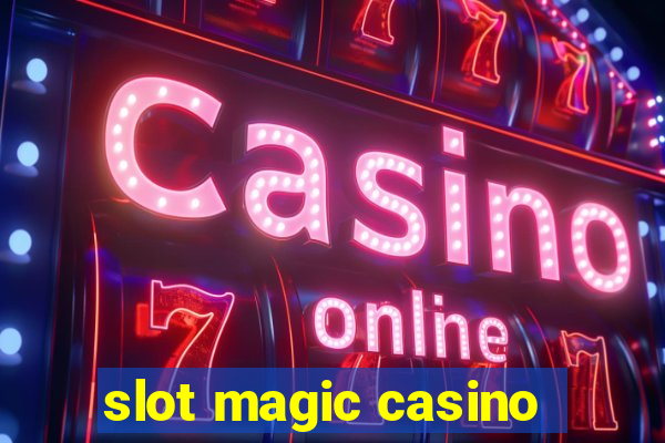 slot magic casino